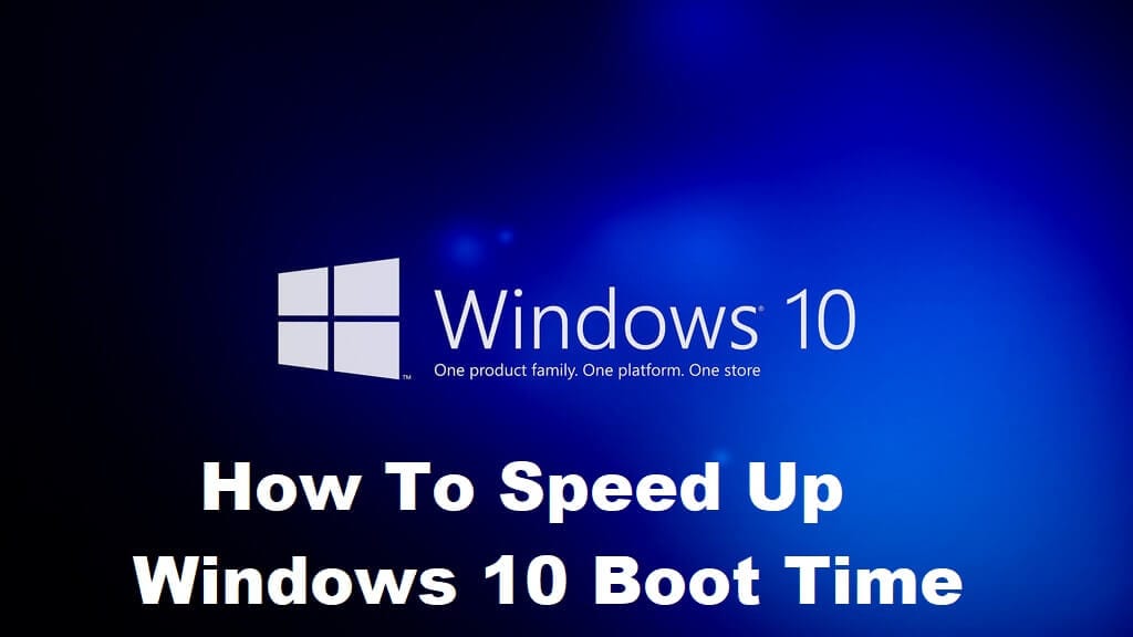 How To Speed Up Windows 10 Boot Time