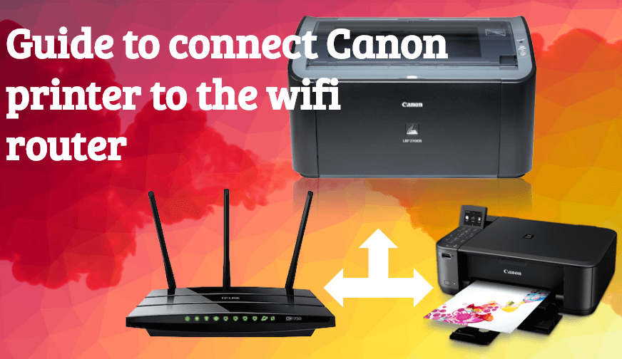 Guide to connect Canon printer to the wifi router