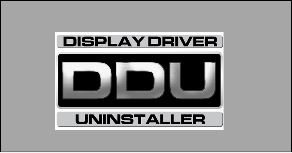 Your Complete Guide to Use Display Driver Uninstaller
